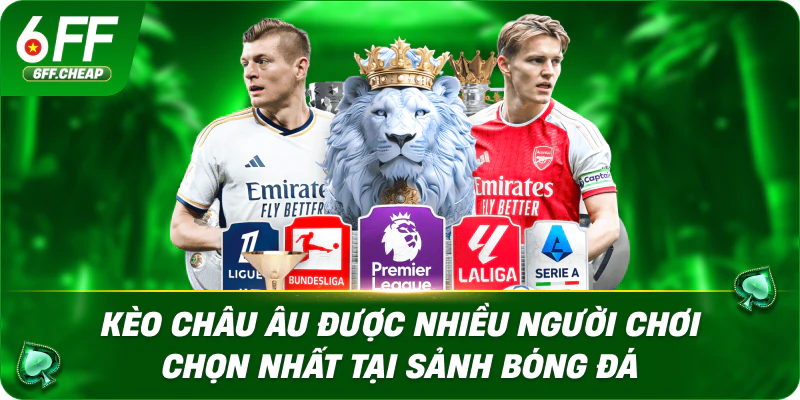 Kèo châu âu được nhiều người chơi chọn nhất tại sảnh bóng đá